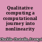 Qualitative computing a computational journey into nonlinearity /