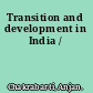 Transition and development in India /