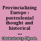 Provincializing Europe : postcolonial thought and historical difference /
