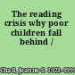 The reading crisis why poor children fall behind /