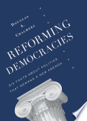 Reforming democracies : six facts about politics that demand a new agenda /