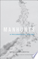 Manhunts a philosophical history /