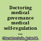 Doctoring medical governance medical self-regulation in transition /