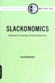Slackonomics : generation X in the age of creative destruction /