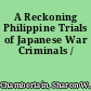 A Reckoning Philippine Trials of Japanese War Criminals /