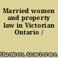 Married women and property law in Victorian Ontario /