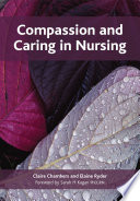 Compassion and caring in nursing /