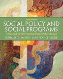 Social policy and social programs : a method for the practical public policy analyst /