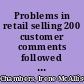 Problems in retail selling 200 customer comments followed by discussion questions and projects