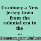 Cranbury a New Jersey town from the colonial era to the present /