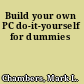 Build your own PC do-it-yourself for dummies