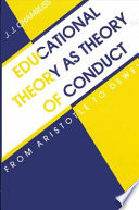 Educational theory as theory of conduct from Aristotle to Dewey /