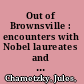 Out of Brownsville : encounters with Nobel laureates and other Jewish writers : a cultural memoir /