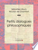 Petits dialogues philosophiques /
