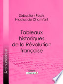 Tableaux historiques de la Revolution Francaise /