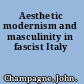 Aesthetic modernism and masculinity in fascist Italy