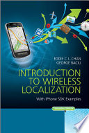 Introduction to wireless localization with iPhone SDK examples /