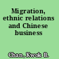 Migration, ethnic relations and Chinese business