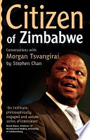 Citizen of Zimbabwe conversations with Morgan Tsvangirai /