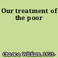 Our treatment of the poor