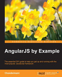 AngularJS by example : learn AngularJS by creating your own apps, using practical examples which you can use and adapt /