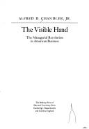 The visible hand : the managerial revolution in American business /