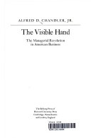 The visible hand : the managerial revolution in American business /