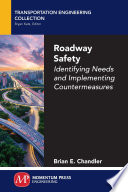 Roadway safety : identifying needs and implementing countermeasures /