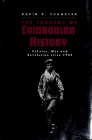 The tragedy of Cambodian history : politics, war, and revolution since 1945 /
