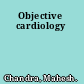 Objective cardiology
