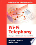 Wi-Fi telephony challenges and solutions for voice over WLANs /