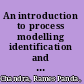 An introduction to process modelling identification and control for engineers /