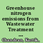 Greenhouse nitrogen emissions from Wastewater Treatment Operations : Phase II : molecular level through whole reactor level characterization /