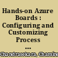 Hands-on Azure Boards : Configuring and Customizing Process Workflows in Azure DevOps Services /