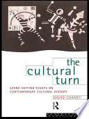 The cultural turn scene-setting essays on contemporary cultural theory /