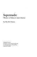 Supermadre : women in politics in Latin America /