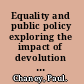 Equality and public policy exploring the impact of devolution in the UK /