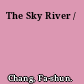 The Sky River /