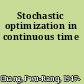 Stochastic optimization in continuous time