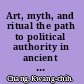 Art, myth, and ritual the path to political authority in ancient China /