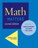 Math matters : understanding the math you teach, grades K-8 /