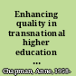 Enhancing quality in transnational higher education experiences of teaching and learning in Australian offshore programs /