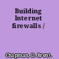 Building Internet firewalls /