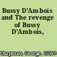 Bussy D'Ambois and The revenge of Bussy D'Ambois,