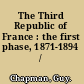 The Third Republic of France : the first phase, 1871-1894 /