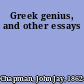 Greek genius, and other essays