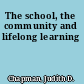 The school, the community and lifelong learning