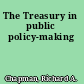 The Treasury in public policy-making