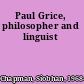Paul Grice, philosopher and linguist