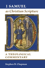 1 Samuel as Christian scripture : a theological commentary /